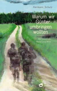 Warum wir Günter umbringen wollten - Hermann Schulz - E-Book