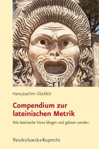 Compendium zur lateinischen Metrik - Hans-Joachim Glücklich - E-Book
