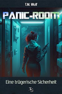 Panic-Room - T. M. Wulf - E-Book