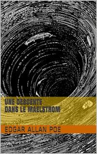 Une Descente dans le Maelstrom - Edgar Allan Poe - E-Book