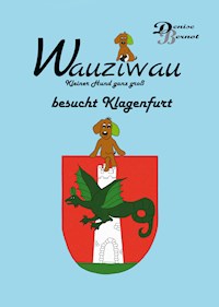 Wauziwau "Kleiner Hund ganz groß" - Denise Bernot - E-Book