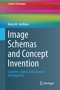 Image Schemas and Concept Invention - Maria M. Hedblom - E-Book