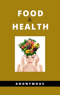 Food and Health - Anonymous Anonymous - E-Book