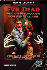 Film Psychologie: Evil Dead – Die Psychologie von Ash Williams - Markus Brüchler - E-Book