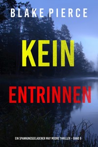 Kein Entrinnen (Ein spannungsgeladener May Moore Thriller – Band 9) - Blake Pierce - E-Book