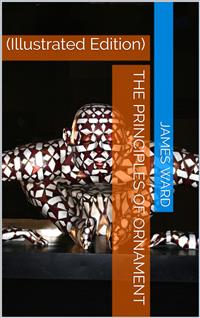 The Principles of Ornament - James Ward - E-Book