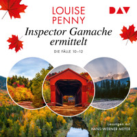 Inspector Gamache ermittelt. Die Fälle 10-12 - Louise Penny - Hörbuch
