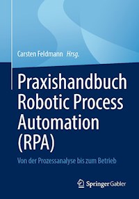 Praxishandbuch Robotic Process Automation (RPA) -  - E-Book