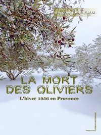 La mort des oliviers - Jacques Barbieaux - E-Book