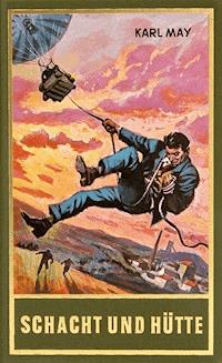 Schacht und Hütte - Karl May - E-Book