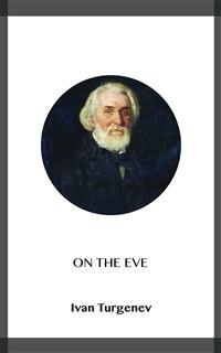 On the Eve - Ivan Turgenev - kostenlos E-Book