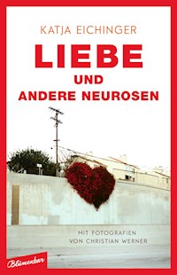 Liebe und andere Neurosen - Katja Eichinger - E-Book