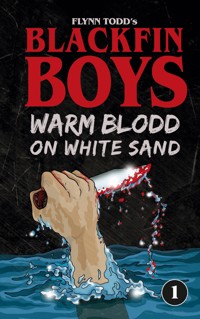 Blackfin Boys - Warm Blood on White Sand - Flynn Todd - E-Book