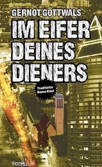 Im Eifer deines Dieners - Gernot Gottwals - E-Book