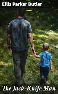 The Jack-Knife Man - Ellis Parker Butler - E-Book