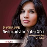 Sterben sollst du für dein Glück - Sabatina James - Hörbuch
