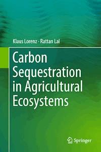 Carbon Sequestration in Agricultural Ecosystems - Klaus Lorenz - E-Book