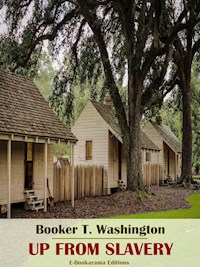 Up from Slavery - Booker T. Washington - E-Book