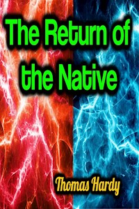 The Return of the Native - Thomas Hardy. - E-Book