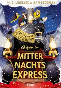 Abenteuer-Express (Band 4) – Gefahr im Mitternachtsexpress - Maya G. Leonard - E-Book
