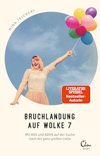 Bruchlandung auf Wolke 7 - Mina Teichert - E-Book