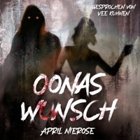 Oonas Wunsch (ungekürzt) - April Nierose - Hörbuch