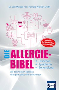 Die Allergie-Bibel. Ursachen - Symptome - Behandlung - Dr. Earl Mindell - E-Book