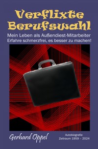Verflixte Berufswahl - Gerhard Oppel - E-Book