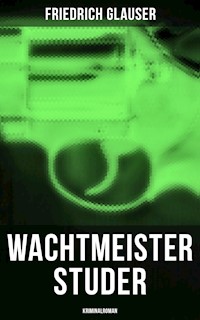 Wachtmeister Studer: Kriminalroman - Friedrich Glauser - E-Book