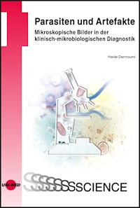 Parasiten und Artefakte. Mikroskopische Bilder in der klinisch-mikrobiologischen Diagnostik - Heide Dermoumi - E-Book