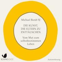 Die Kunst, die Eltern zu enttäuschen - Michael Bordt SJ - Hörbuch
