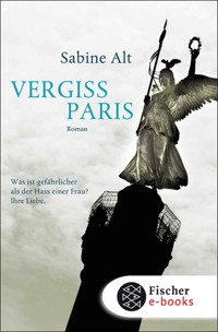 Vergiss Paris - Sabine Alt - E-Book