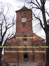 Kirche im Nachkriegs-Mecklenburg um 1950-60 - Jürgen Ruszkowski - E-Book