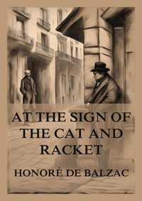 At the Sign of the Cat and Racket - Honore de Balzac - E-Book