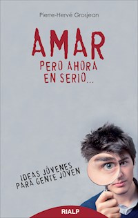 Amar, pero ahora en serio - Pierre-Hervé Glosjean - E-Book