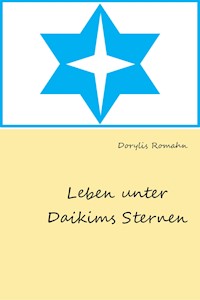 Leben unter Daikims Sternen - Dorylis Romahn - E-Book