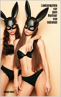 Lesbenspiele vor dem Rentner von nebenan - Fuchs Svenja - E-Book