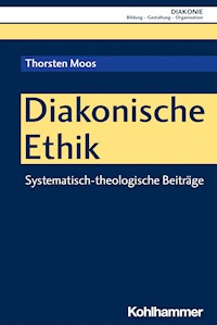 Diakonische Ethik - Thorsten Moos - E-Book