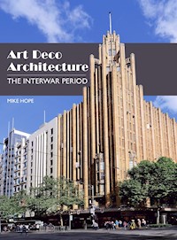 Art Deco Architecture - Mike Hope - E-Book
