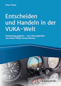 Entscheiden und Handeln in der VUKA-Welt - inkl. Arbeitshilfen online - Peter Flume - E-Book