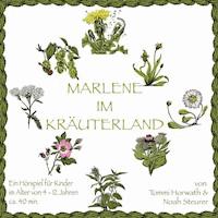 Marlene im Kräuterland - Tommi Horwath - Hörbuch