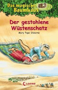 Das magische Baumhaus (Band 32) - Der gestohlene Wüstenschatz - Mary Pope Osborne - E-Book