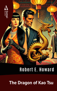 The Dragon of Kao Tsu - Robert E. Howard - E-Book