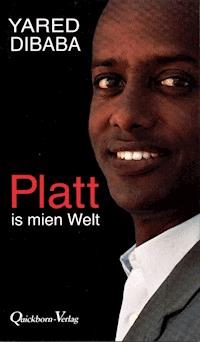 Platt is mien Welt - Yared Dibaba - E-Book