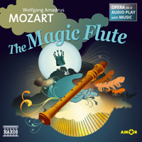 The Magic Flute - Opera as a Audio play with Music - Wolfgang Amadeus Mozart - Hörbuch