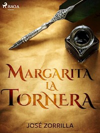 Margarita la Tornera - José Zorrilla - E-Book