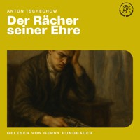 Der Rächer seiner Ehre - Anton Tschechow - Hörbuch