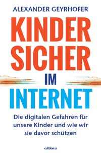 Kinder sicher im Internet - Alexander Geyrhofer - E-Book