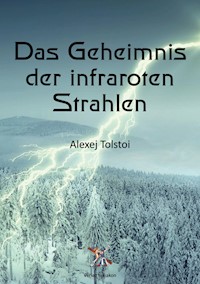 Das Geheimnis der infraroten Strahlen - Leo Tolstoi - E-Book