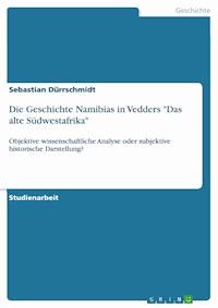 Die Geschichte Namibias in Vedders "Das alte Südwestafrika" - Sebastian Dürrschmidt - E-Book